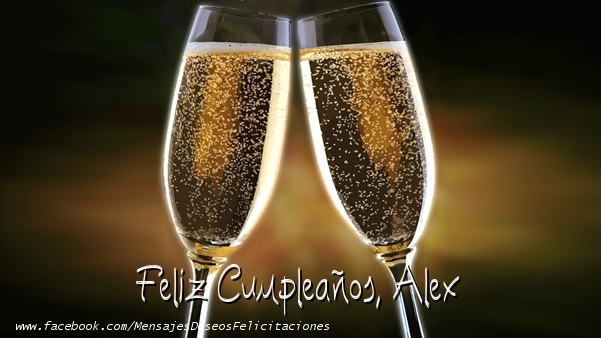 Felicitaciones de cumpleaños - Champán | ¡Feliz cumpleaños, Alex!