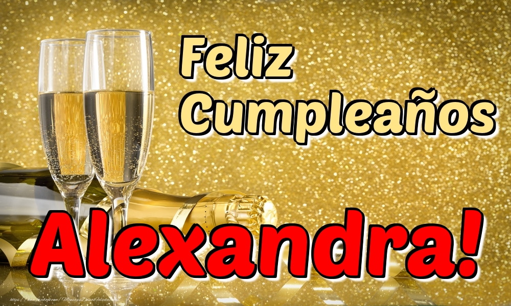 Felicitaciones de cumpleaños - Champán | Feliz Cumpleaños Alexandra!