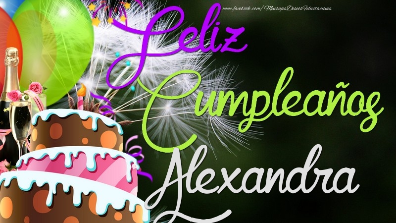 Felicitaciones de cumpleaños - Champán & Globos & Tartas | Feliz Cumpleaños, Alexandra