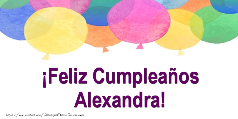 Felicitaciones de cumpleaños - Globos | ¡Feliz Cumpleaños Alexandra!