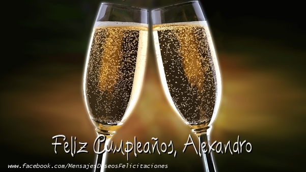 Felicitaciones de cumpleaños - Champán | ¡Feliz cumpleaños, Alexandro!