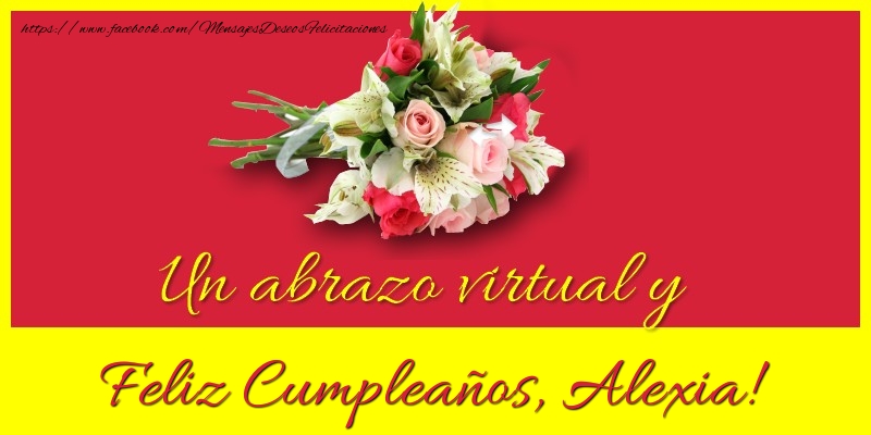 Felicitaciones de cumpleaños - Ramo De Flores | Feliz Cumpleaños, Alexia!