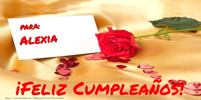 Felicitaciones de cumpleaños - Corazón & Rosas | para: Alexia ¡Feliz Cumpleaños!