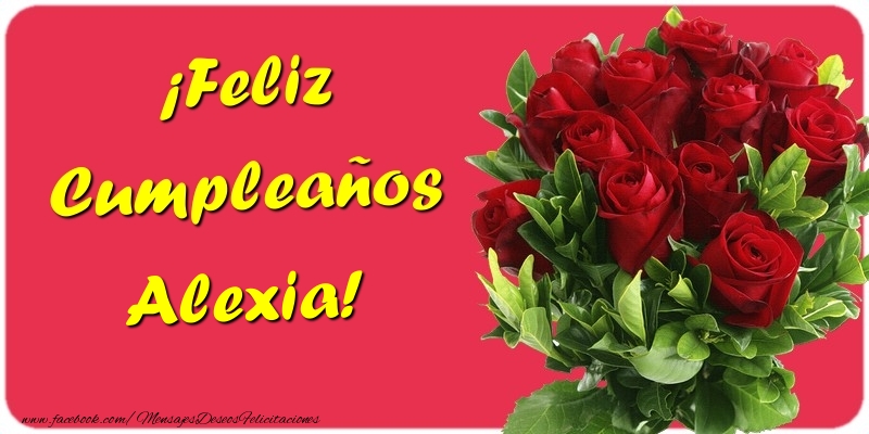 Felicitaciones de cumpleaños - Rosas | ¡Feliz Cumpleaños Alexia