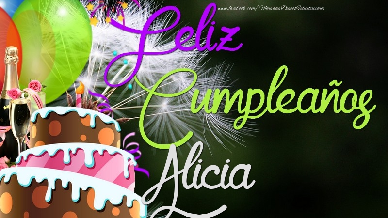 Felicitaciones de cumpleaños - Champán & Globos & Tartas | Feliz Cumpleaños, Alicia