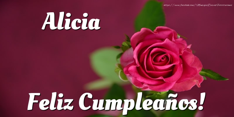 Felicitaciones de cumpleaños - Alicia Feliz Cumpleaños!
