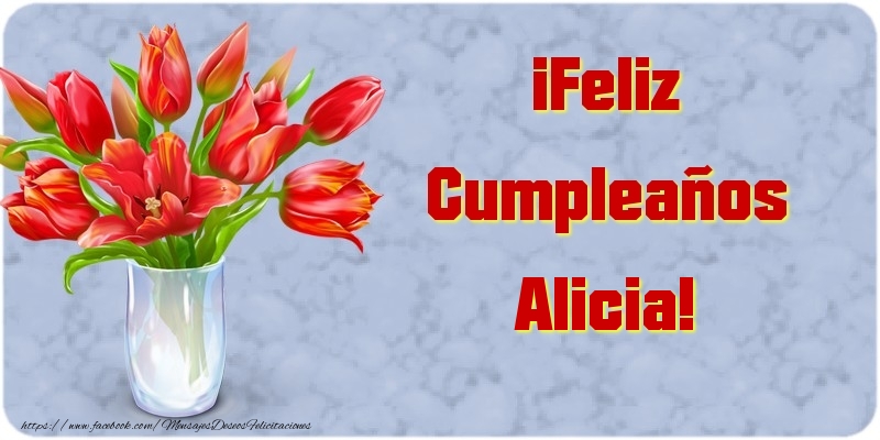 Felicitaciones de cumpleaños - Flores | ¡Feliz Cumpleaños Alicia