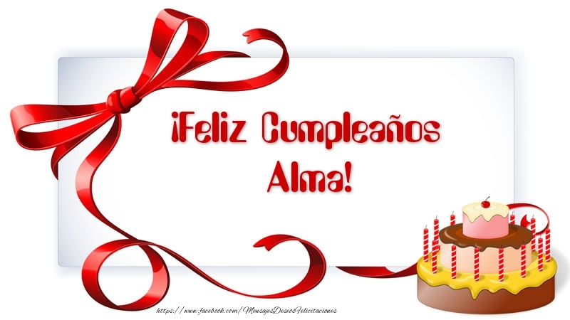Felicitaciones de cumpleaños - ¡Feliz Cumpleaños Alma!
