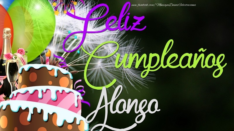 Felicitaciones de cumpleaños - Champán & Globos & Tartas | Feliz Cumpleaños, Alonso