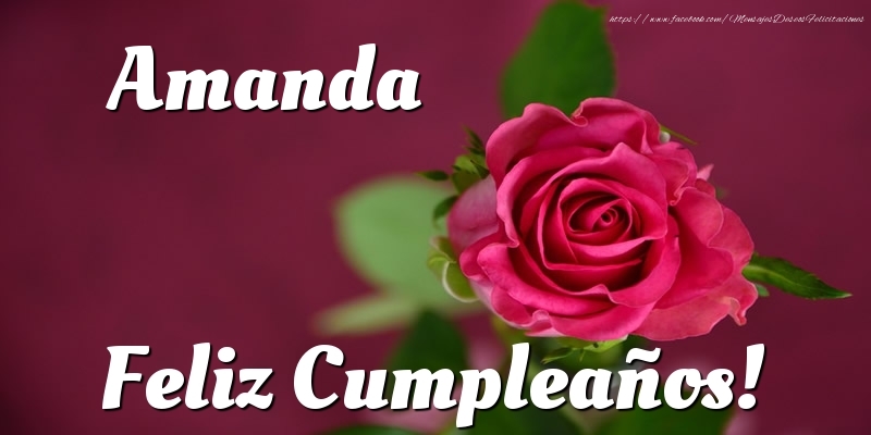 Felicitaciones de cumpleaños - Rosas | Amanda Feliz Cumpleaños!