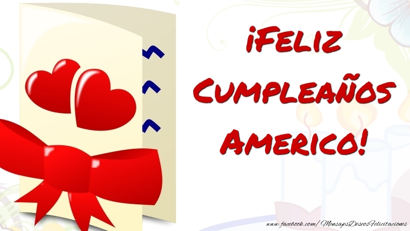 Felicitaciones de cumpleaños - ¡Feliz Cumpleaños Americo