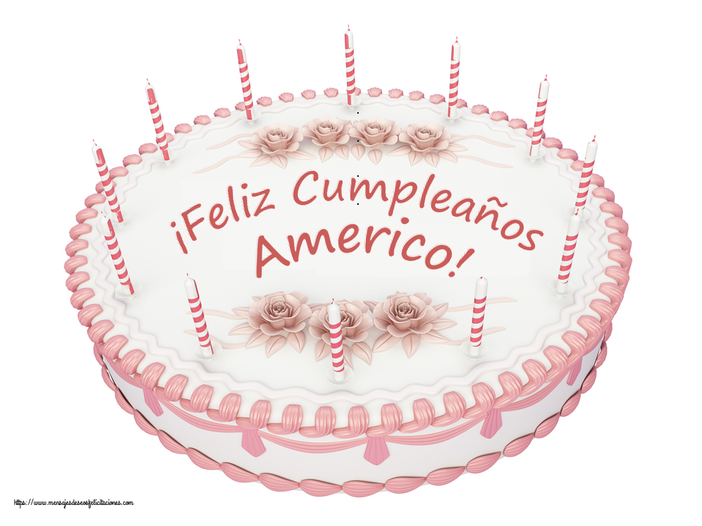 Felicitaciones de cumpleaños - ¡Feliz Cumpleaños Americo! - Tartas