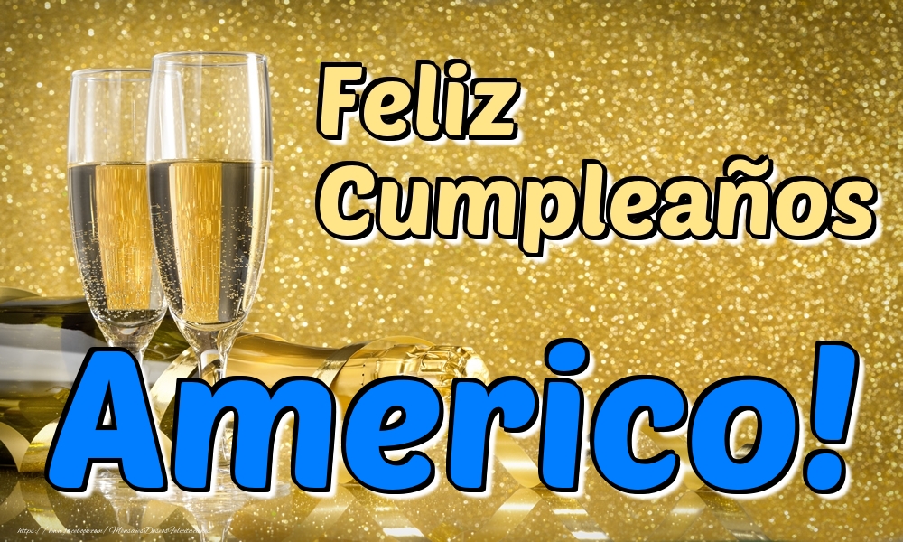 Felicitaciones de cumpleaños - Champán | Feliz Cumpleaños Americo!