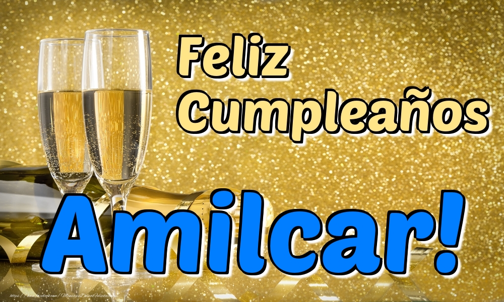 Felicitaciones de cumpleaños - Champán | Feliz Cumpleaños Amilcar!