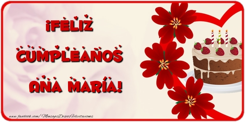  Felicitaciones de cumpleaños - Flores & Tartas | ¡Feliz Cumpleaños Ana María