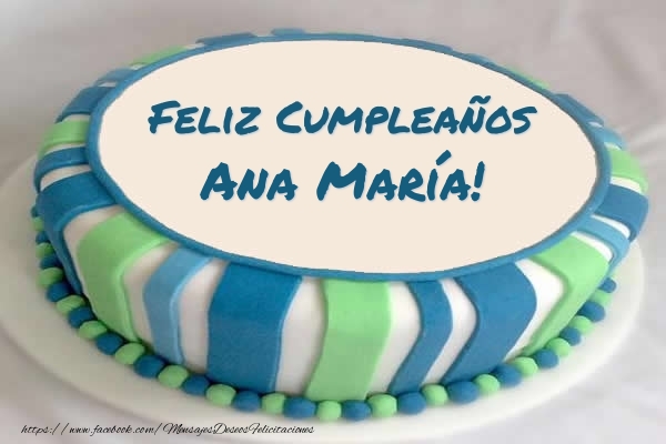 Felicitaciones de cumpleaños - Tarta Feliz Cumpleaños Ana María!