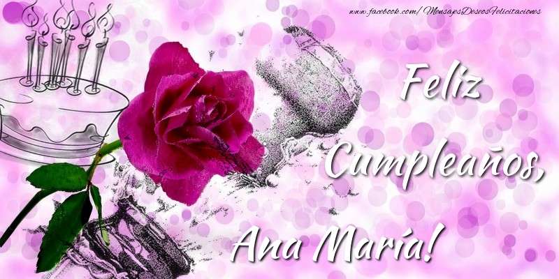 Felicitaciones de cumpleaños - Feliz Cumpleaños, Ana María!