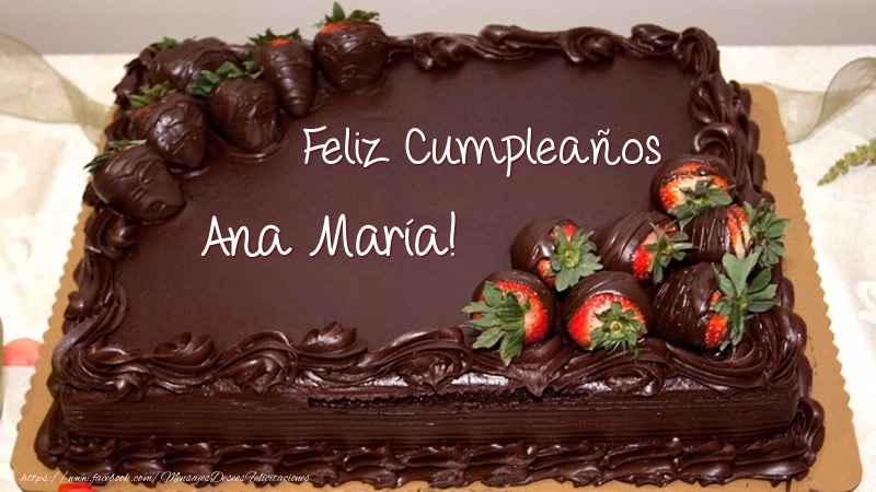 Felicitaciones de cumpleaños - Feliz Cumpleaños Ana María! - Tarta