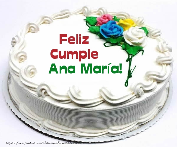 Felicitaciones de cumpleaños - Tartas | Feliz Cumple Ana María!