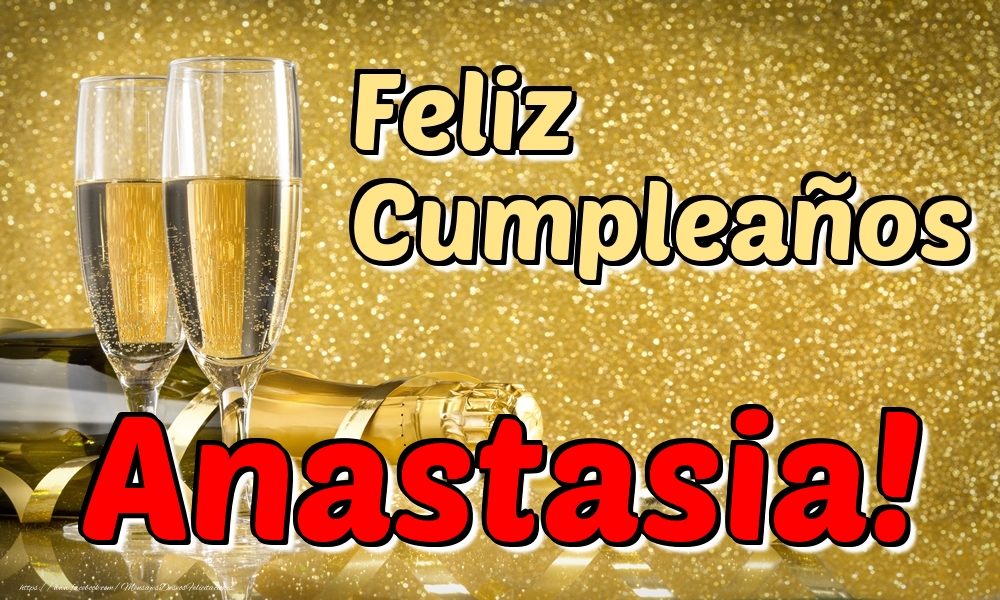 Felicitaciones de cumpleaños - Champán | Feliz Cumpleaños Anastasia!