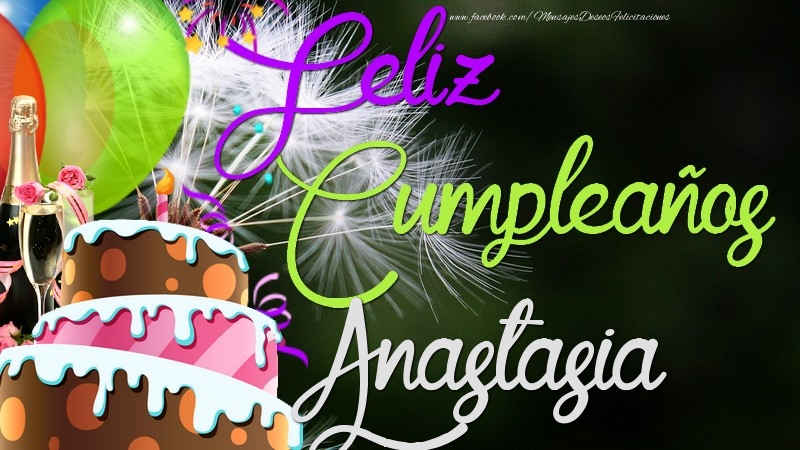 Felicitaciones de cumpleaños - Champán & Globos & Tartas | Feliz Cumpleaños, Anastasia