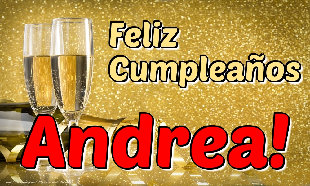 Felicitaciones de cumpleaños - Champán | Feliz Cumpleaños Andrea!