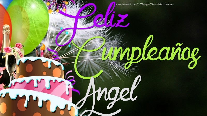 Felicitaciones de cumpleaños - Champán & Globos & Tartas | Feliz Cumpleaños, Angel