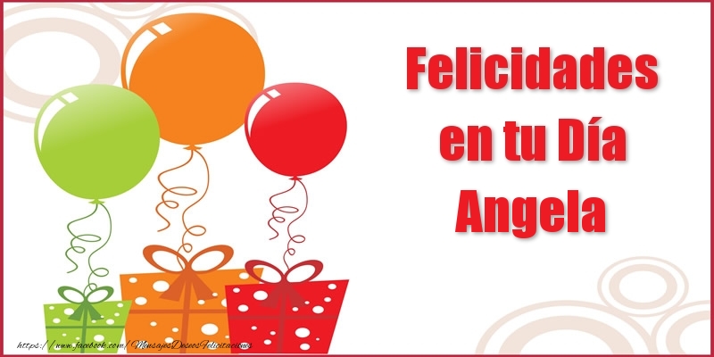 Felicitaciones de cumpleaños - Felicidades en tu Día Angela