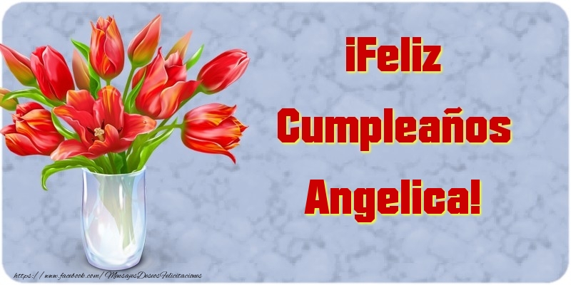 Felicitaciones de cumpleaños - ¡Feliz Cumpleaños Angelica