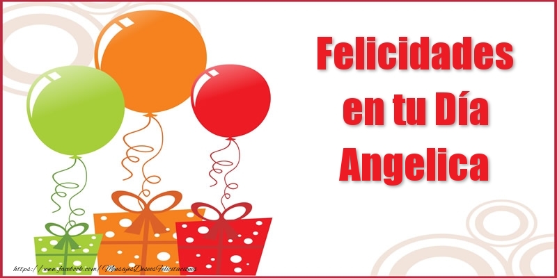 Felicitaciones de cumpleaños - Felicidades en tu Día Angelica