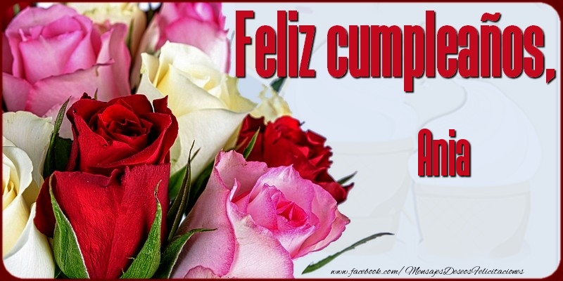 Felicitaciones de cumpleaños - Rosas | Feliz Cumpleaños, Ania!