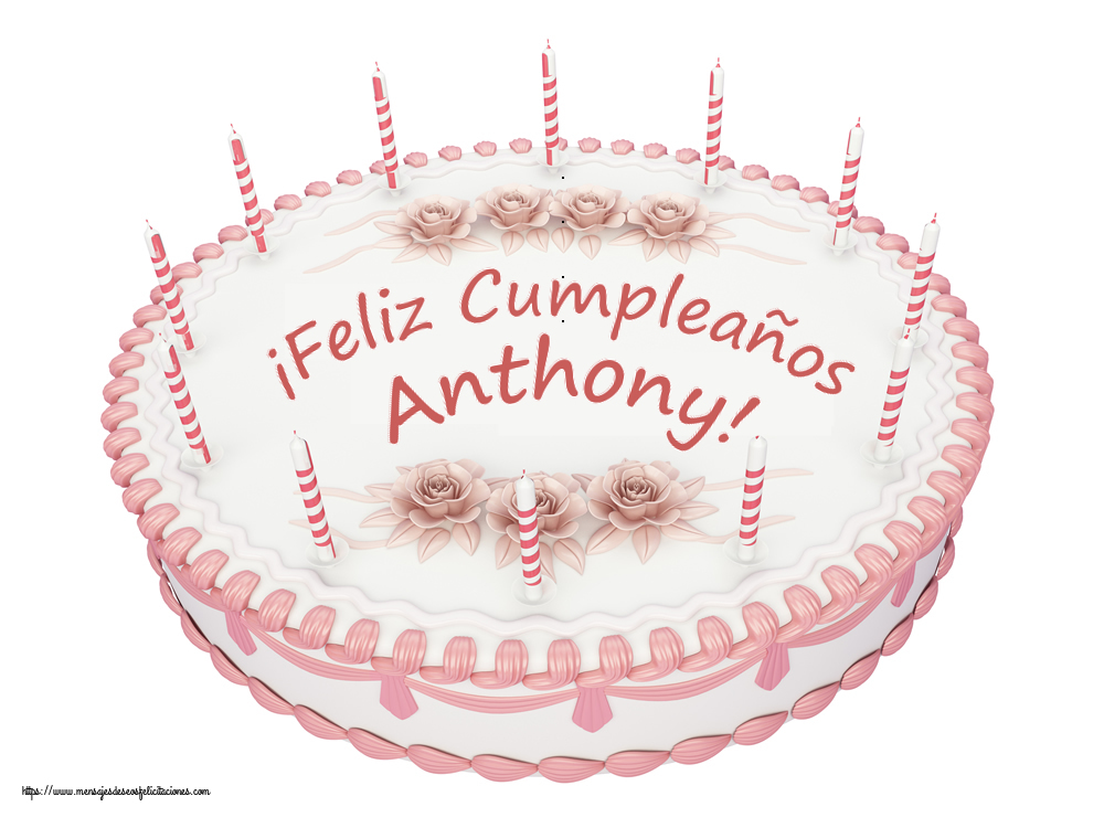 Felicitaciones de cumpleaños -  ¡Feliz Cumpleaños Anthony! - Tartas