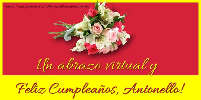 Felicitaciones de cumpleaños - Ramo De Flores | Feliz Cumpleaños, Antonello!