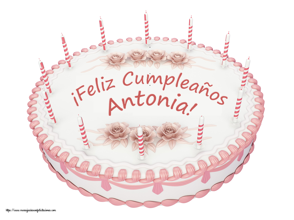 Felicitaciones de cumpleaños -  ¡Feliz Cumpleaños Antonia! - Tartas
