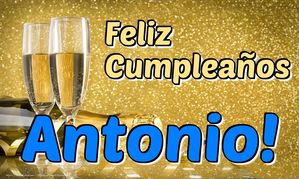 Felicitaciones de cumpleaños - Champán | Feliz Cumpleaños Antonio!