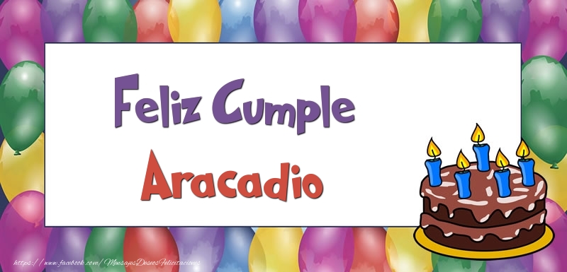 Felicitaciones de cumpleaños - Globos & Tartas | Feliz Cumple Aracadio