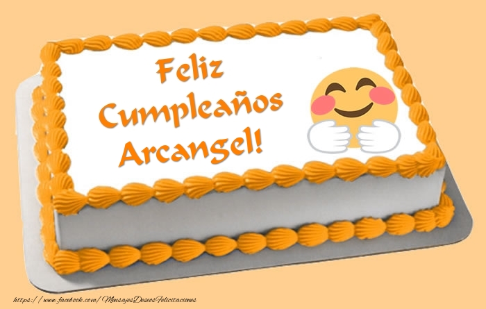 Felicitaciones de cumpleaños - Tarta Feliz Cumpleaños Arcangel!