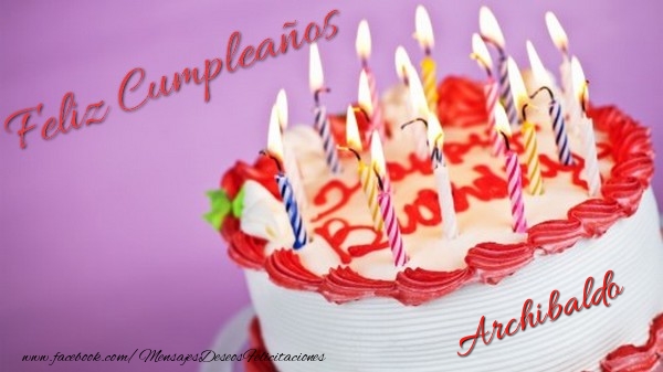 Felicitaciones de cumpleaños - Feliz cumpleaños, Archibaldo!