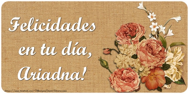Felicitaciones de cumpleaños - Flores | Felicidades en tu día, Ariadna!