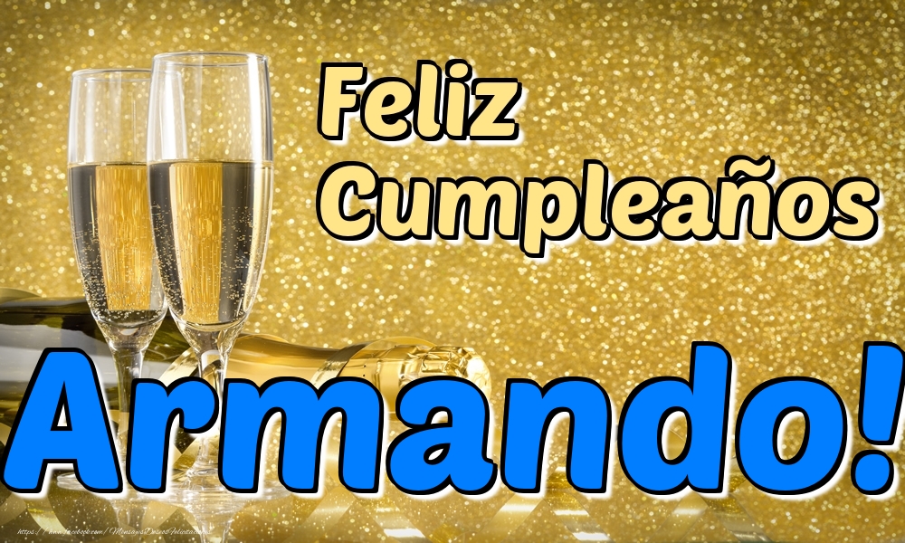 Felicitaciones de cumpleaños - Champán | Feliz Cumpleaños Armando!