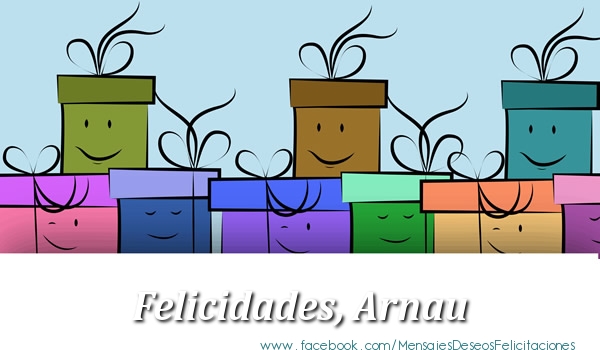 Felicitaciones de cumpleaños - Felicidades, Arnau!