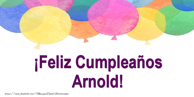 Felicitaciones de cumpleaños - Globos | ¡Feliz Cumpleaños Arnold!