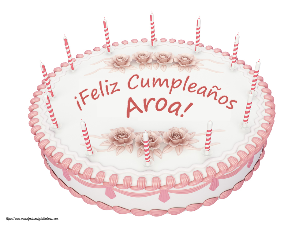 Felicitaciones de cumpleaños -  ¡Feliz Cumpleaños Aroa! - Tartas