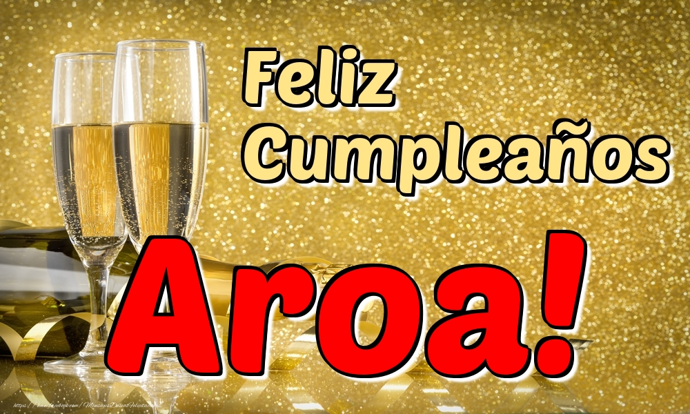 Felicitaciones de cumpleaños - Champán | Feliz Cumpleaños Aroa!