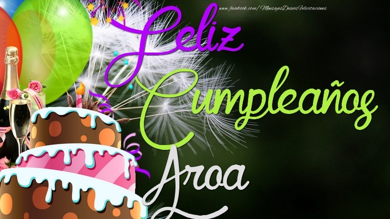 Felicitaciones de cumpleaños - Champán & Globos & Tartas | Feliz Cumpleaños, Aroa