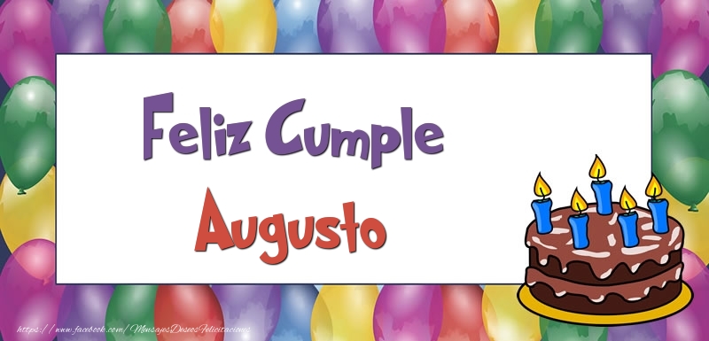 Felicitaciones de cumpleaños - Globos & Tartas | Feliz Cumple Augusto