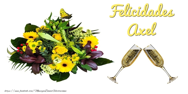 Felicitaciones de cumpleaños - Champán & Flores | Felicidades Axel