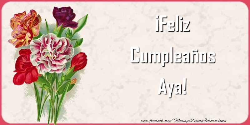 Felicitaciones de cumpleaños - Flores | ¡Feliz Cumpleaños Aya