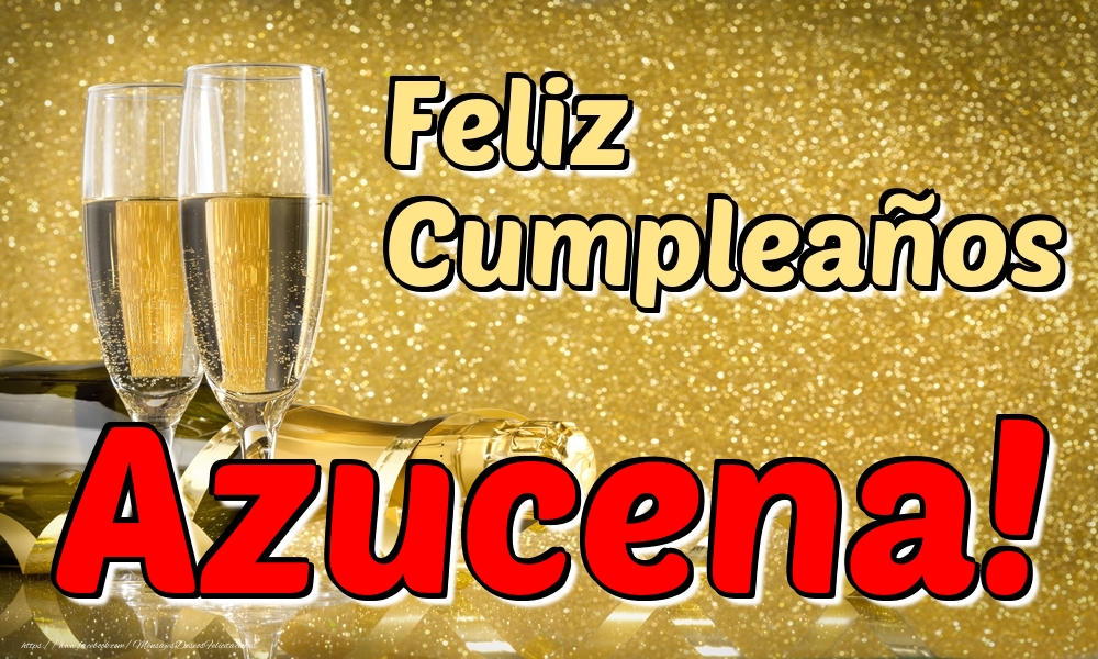 Felicitaciones de cumpleaños - Champán | Feliz Cumpleaños Azucena!