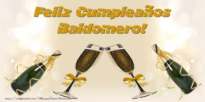 Felicitaciones de cumpleaños - Champán | Feliz Cumpleaños Baldomero!
